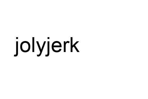 jolyjerk