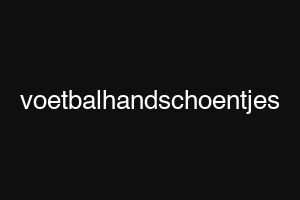 voetbalhandschoentjes