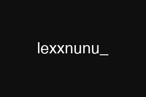 lexxnunu_