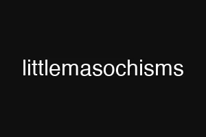 littlemasochisms