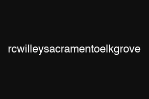 rcwilleysacramentoelkgrove