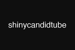 shinycandidtube