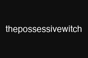 thepossessivewitch
