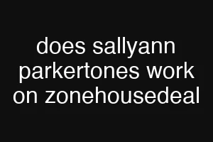 does sallyann parkertones work on zonehousedeal
