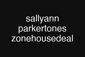 sallyann parkertones zonehousedeal